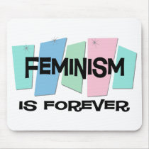 Feminism Is Forever Mouse Pad