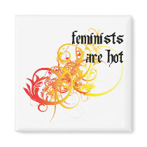 Feminists Are Hot Fridge Magnet