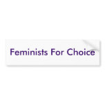 Feminists For Choice Bumper Sticker