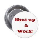Fermez le &Work ! bouton Badge Avec Épingle