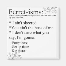 Ferret Sayings or Ferret-isms Refrigerator Magnet