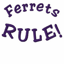 Ferrets Rule Funny Embroidered Ladies T Shirt