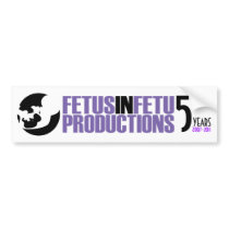 Fetus in Fetu Bumper Sticker 5 yrs