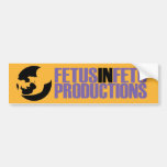 Fetus in Fetu Productions Bumper Sticker