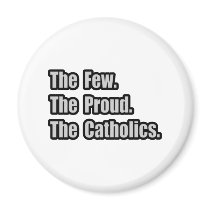 Few. Proud. Catholics.
