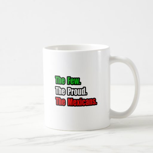 Few Proud Mexicans Coffee Mug