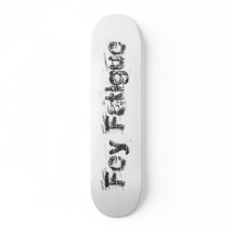Fey Fatigue Skate Decks