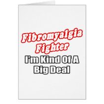 Fibromyalgia Fighter...Big Deal