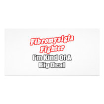 Fibromyalgia Fighter...Big Deal