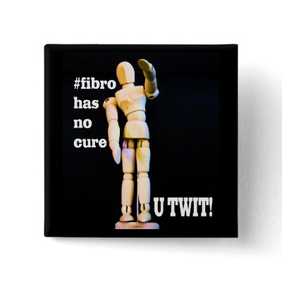 Fibromyalgia has no cure badge, button, pin by TandyParker