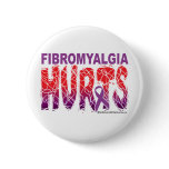 Fibromyalgia Hurts Pinback Button