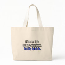 Fibromyalgia Is Not Contagious.. Canvas Bags