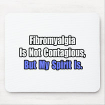 Fibromyalgia Is Not Contagious..