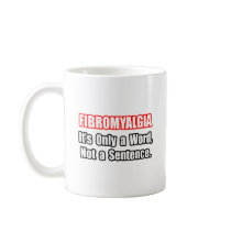 Fibromyalgia...Not a Sentence Mugs