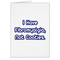 Fibromyalgia...Not Cooties