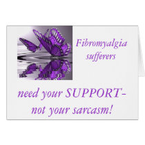 Fibromyalgia  Support not Sarcasm Card