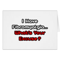 Fibromyalgia...What's Your Excuse?