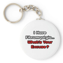 Fibromyalgia...What's Your Excuse?