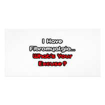 Fibromyalgia...What's Your Excuse?