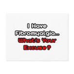Fibromyalgia...What's Your Excuse?