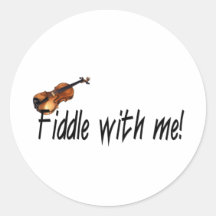 Fiddle with me! round sticker