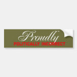 FIÈREMENT POLITIQUEMENT Bumpersticker INCORRECT Adhésif Pour Voiture