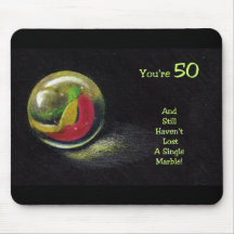 FIFTY AND STILL HAVE MARBLES: ART MOUSE PAD