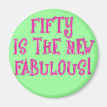 Fifty is the New Fabulous Products Magnets