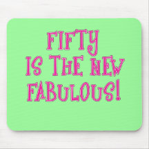 Fifty is the New Fabulous Products Mouse Pad