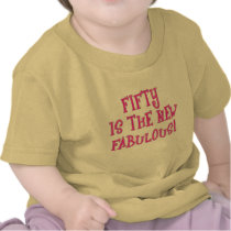 Fifty is the New Fabulous Products T Shirt