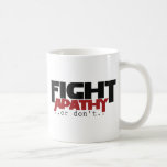 Fight Apathy or don't humour Coffee Mugs