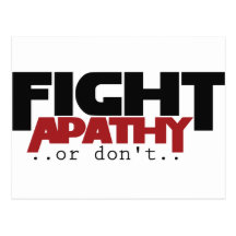 Fight Apathy or don't humour Postcards