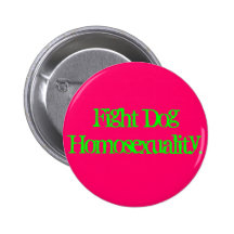 Fight Dog Homosexuality. Pinback Button