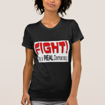 Fight for a Real Democracy t-shirts