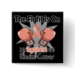 Fight is On Against Uterine Cancer Pin