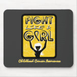 Fight Like A Girl Slogan Sign Childhood Cancer Mouse Pad
