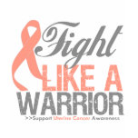 Fight Like a Warrior Uterine Cancer t-shirts