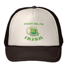 FIGHT ME IM IRISH T-Shirt Trucker Hat