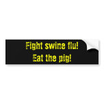 Fight swine flu! Eat the pig!
