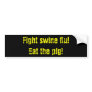 Fight swine flu! Eat the pig!