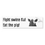 Fight swine flu! Eat the pig!