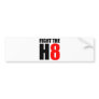 Fight The H8 - Oppose Proposition 8 Bumper Sticker