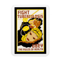 Fight Tuberculosis ~ Obey the Rules of Health Rectangle Magnets