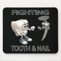 Fighting Tooth And Nail Mousepads