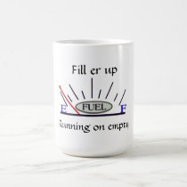 Fill er up mugs