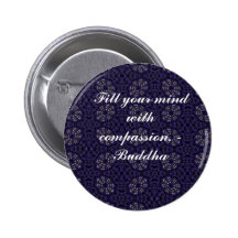 Fill your mind with compassion -  Buddha Pinback Button