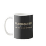 Filmmaking is Life Coffee Mugs