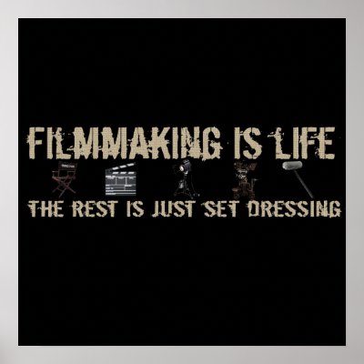 Filmmaking is Life by incognitashop