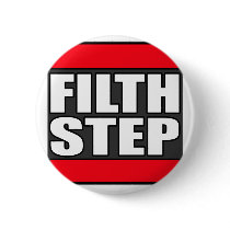 FILTHSTEP Dubstep Filth Filthy Dub Step Pinback Button