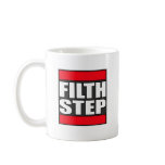 FILTHSTEP Dubstep Filth Filthy Dub Step Mugs
